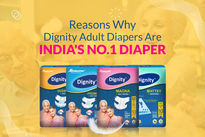 Reasons Why Dignity Adult Diapers Are India's No.1 Diaper