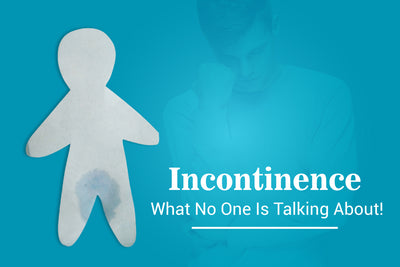 Incontinence, What No One Is Talking About